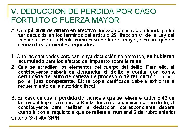 V. DEDUCCION DE PERDIDA POR CASO FORTUITO O FUERZA MAYOR A. Una pérdida de