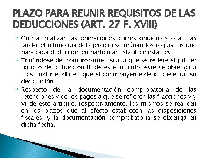 PLAZO PARA REUNIR REQUISITOS DE LAS DEDUCCIONES (ART. 27 F. XVIII) Que al realizar