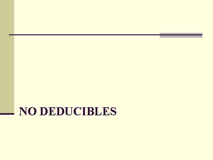 NO DEDUCIBLES 