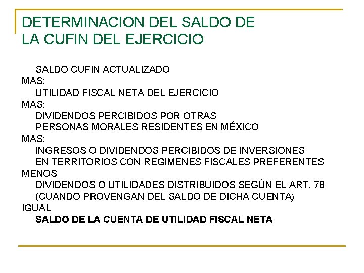 DETERMINACION DEL SALDO DE LA CUFIN DEL EJERCICIO SALDO CUFIN ACTUALIZADO MAS: UTILIDAD FISCAL