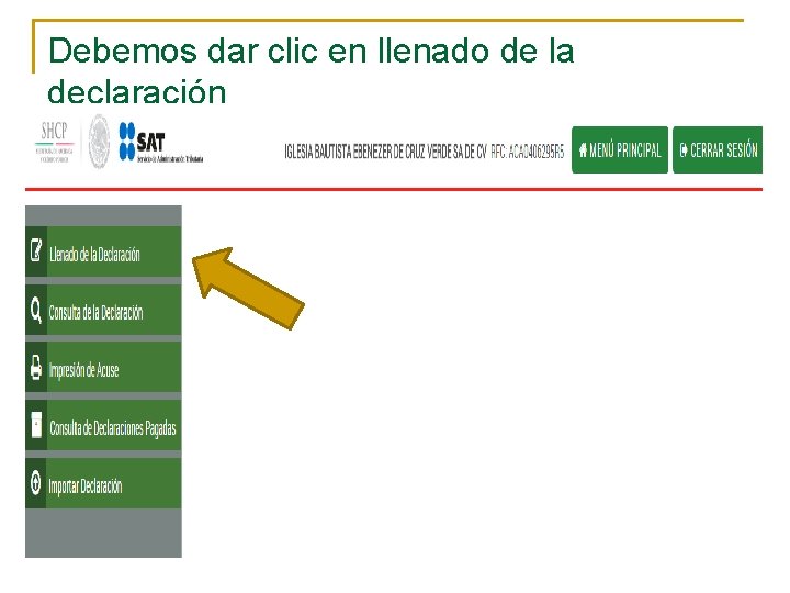 Debemos dar clic en llenado de la declaración 