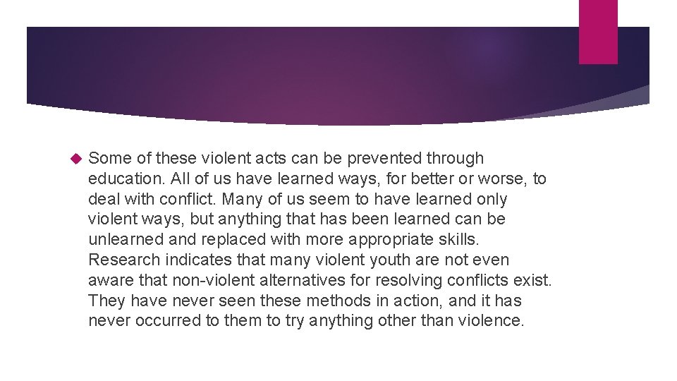  Some of these violent acts can be prevented through education. All of us