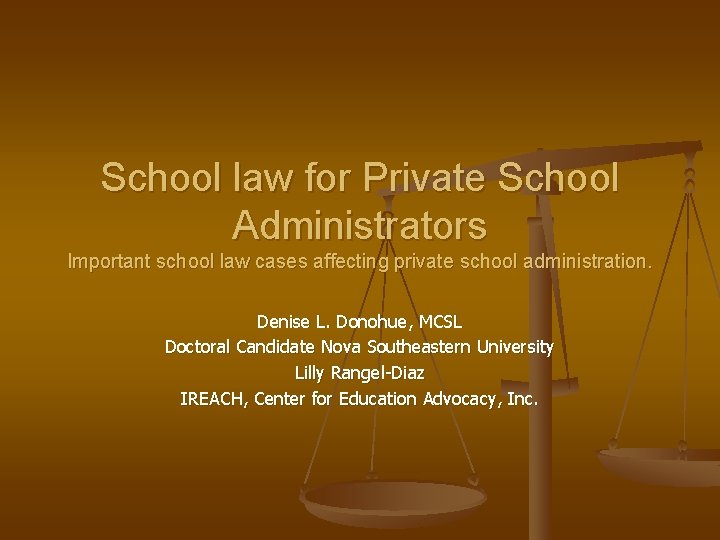 School law for Private School Administrators Important school law cases affecting private school administration.