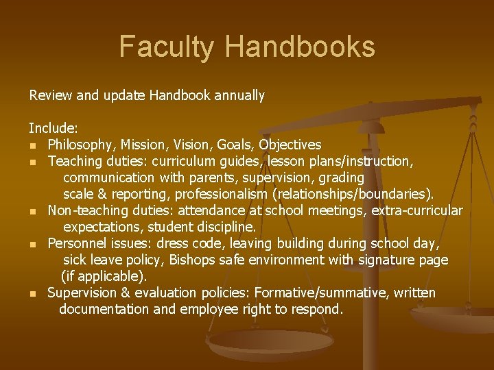 Faculty Handbooks Review and update Handbook annually Include: n Philosophy, Mission, Vision, Goals, Objectives