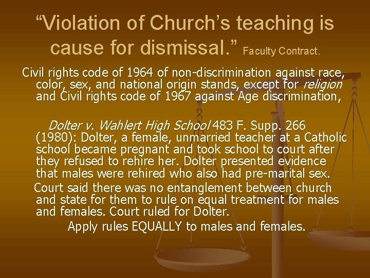 “Violation of Church’s teaching is cause for dismissal. ” Faculty Contract. Civil rights code