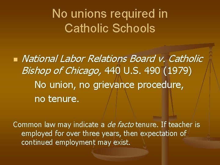 No unions required in Catholic Schools n National Labor Relations Board v. Catholic Bishop