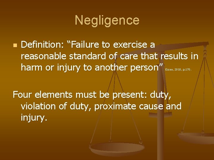 Negligence n Definition: “Failure to exercise a reasonable standard of care that results in