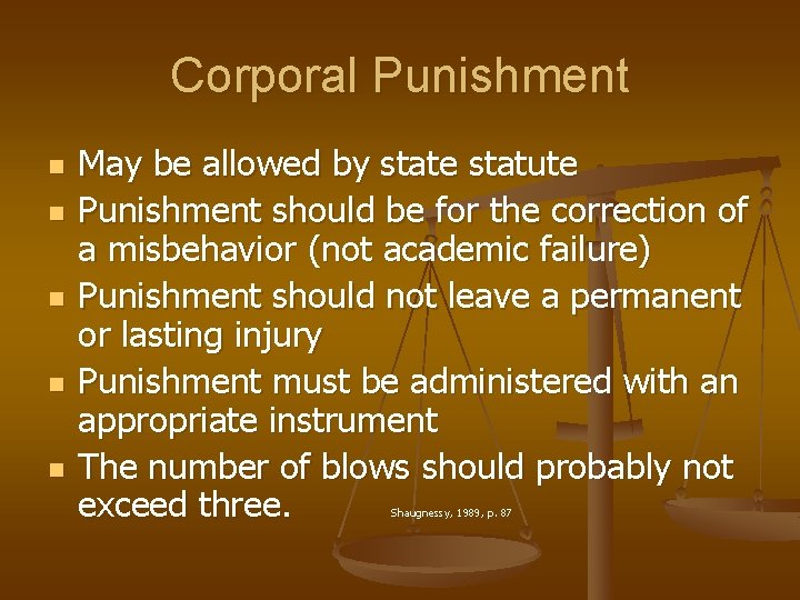 Corporal Punishment n n n May be allowed by state statute Punishment should be