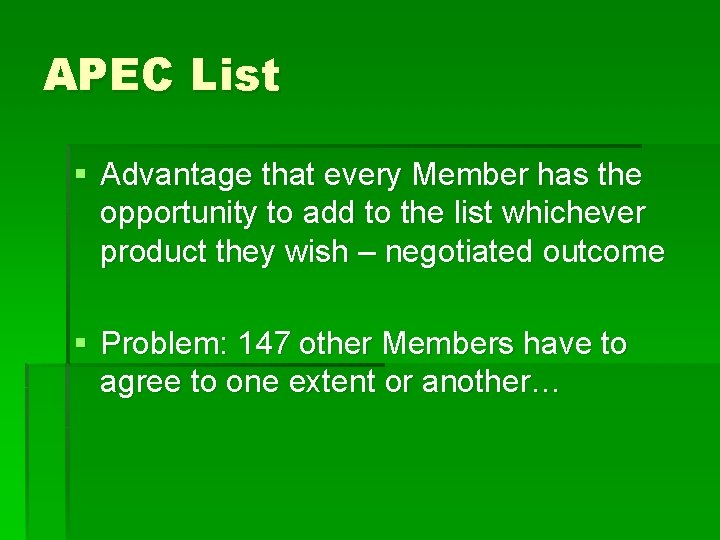 APEC List § Advantage that every Member has the opportunity to add to the