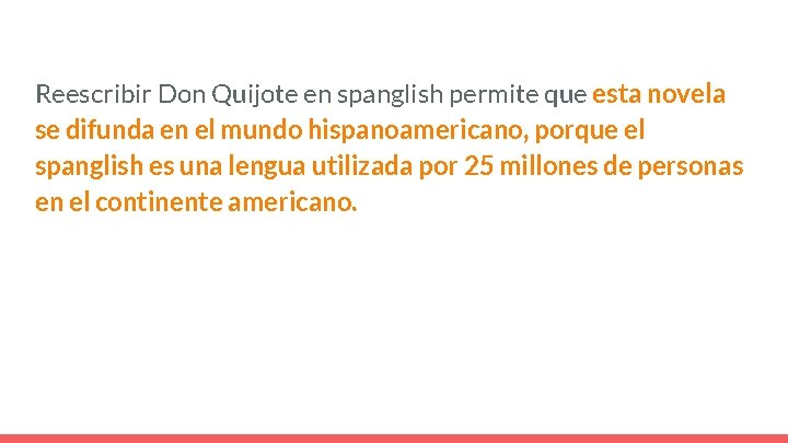 Reescribir Don Quijote en spanglish permite que esta novela se difunda en el mundo