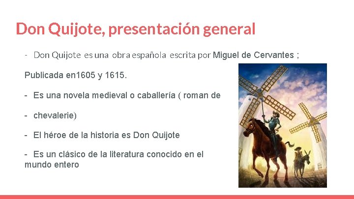 Don Quijote, presentación general - Don Quijote es una obra española escrita por Miguel