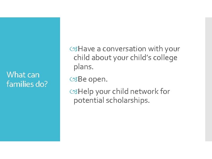 What can families do? Have a conversation with your child about your child’s college