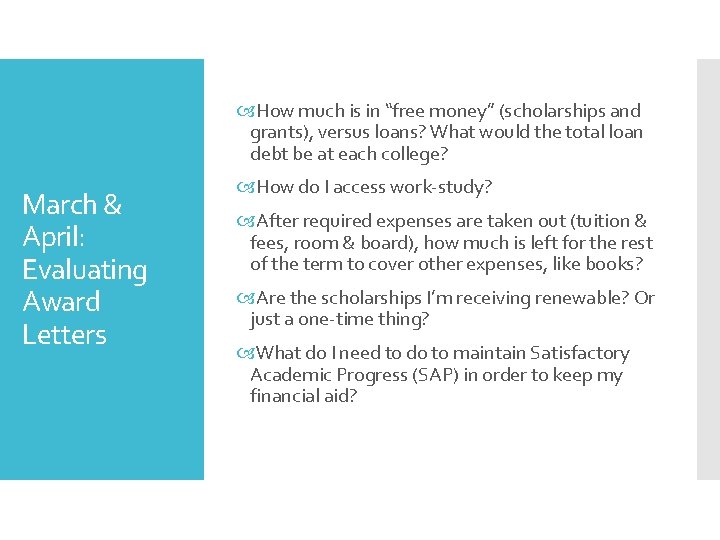  How much is in “free money” (scholarships and grants), versus loans? What would