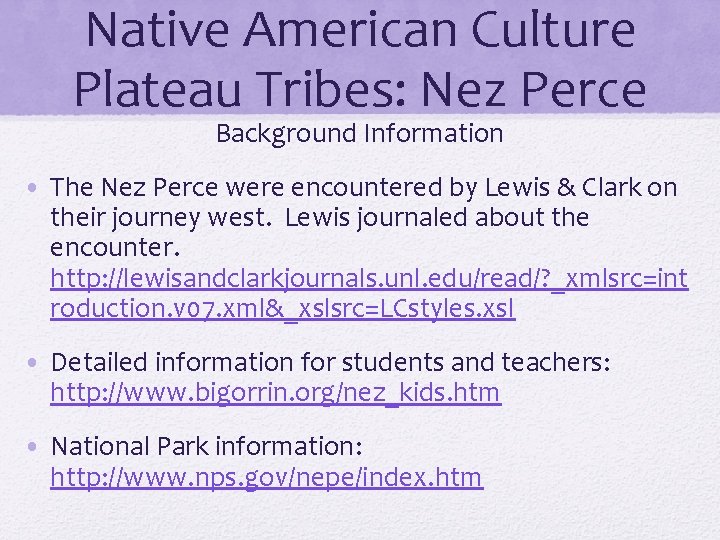 Native American Culture Plateau Tribes: Nez Perce Background Information • The Nez Perce were