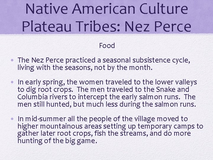 Native American Culture Plateau Tribes: Nez Perce Food • The Nez Perce practiced a