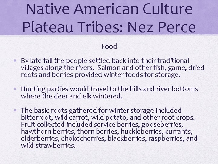 Native American Culture Plateau Tribes: Nez Perce Food • By late fall the people