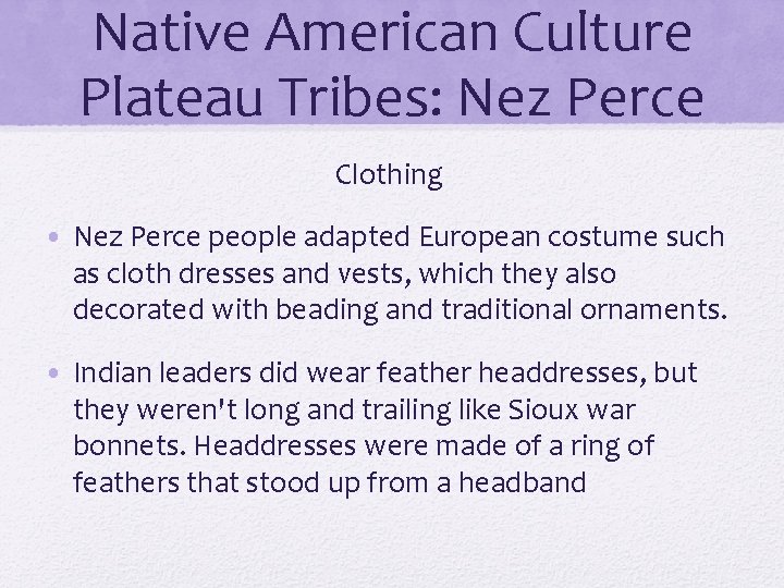 Native American Culture Plateau Tribes: Nez Perce Clothing • Nez Perce people adapted European