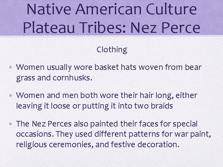 Native American Culture Plateau Tribes: Nez Perce Clothing • Women usually wore basket hats