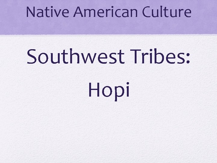 Native American Culture Southwest Tribes: Hopi 