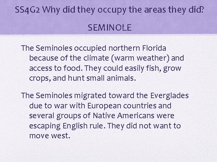 SS 4 G 2 Why did they occupy the areas they did? SEMINOLE The