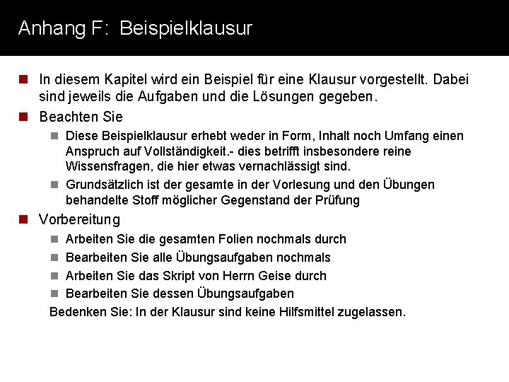 Anhang F: Beispielklausur n In diesem Kapitel wird ein Beispiel für eine Klausur vorgestellt.