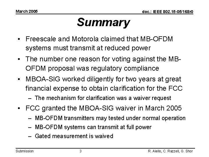March 2005 doc. : IEEE 802. 15 -05/168 r 0 Summary • Freescale and