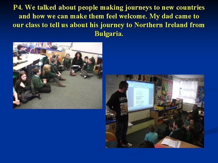 P 4. We talked about people making journeys to new countries and how we