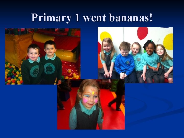 Primary 1 went bananas! 