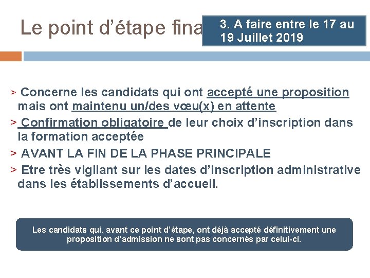 Le point d’étape final 3. A faire entre le 17 au 19 Juillet 2019