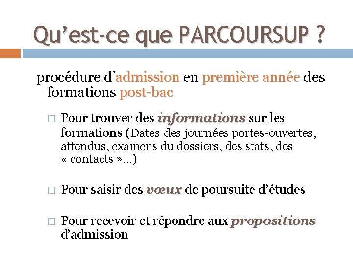 Qu’est-ce que PARCOURSUP ? procédure d’admission en première année des formations post-bac � Pour