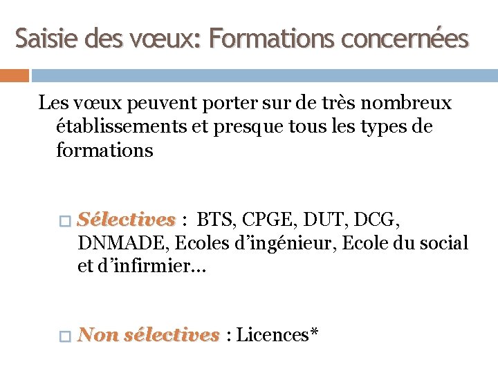 Saisie des vœux: Formations concernées Les vœux peuvent porter sur de très nombreux établissements