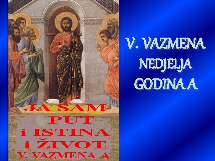 V. VAZMENA NEDJELJA GODINA A 