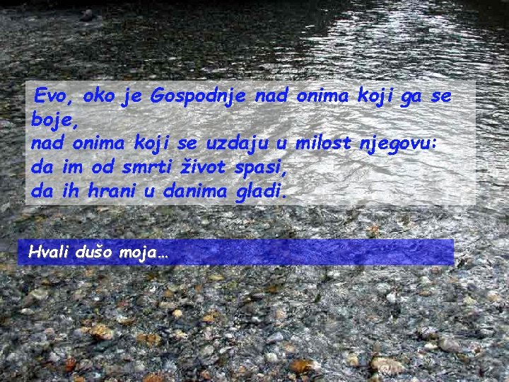 Evo, oko je Gospodnje nad onima koji ga se boje, nad onima koji se