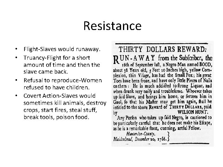 Resistance • Flight-Slaves would runaway. • Truancy-Flight for a short amount of time and Resistance • Flight-Slaves would runaway. • Truancy-Flight for a short amount of time and