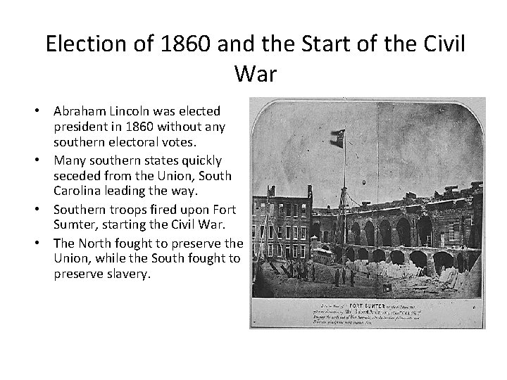 Election of 1860 and the Start of the Civil War • Abraham Lincoln was Election of 1860 and the Start of the Civil War • Abraham Lincoln was