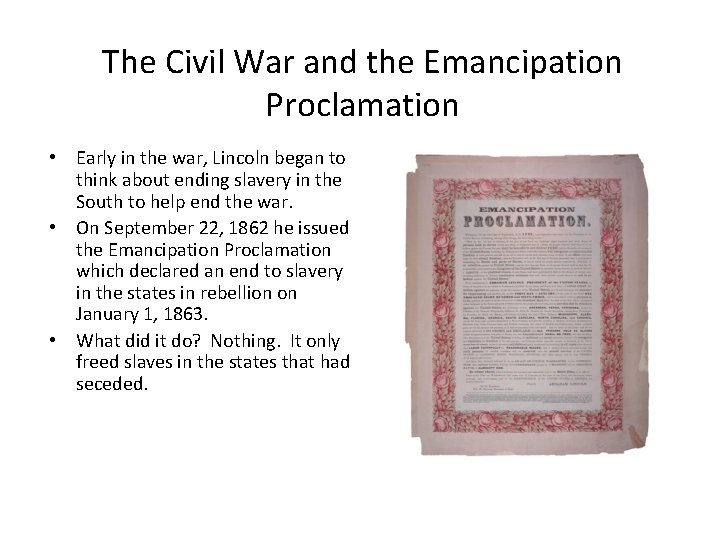 The Civil War and the Emancipation Proclamation • Early in the war, Lincoln began The Civil War and the Emancipation Proclamation • Early in the war, Lincoln began