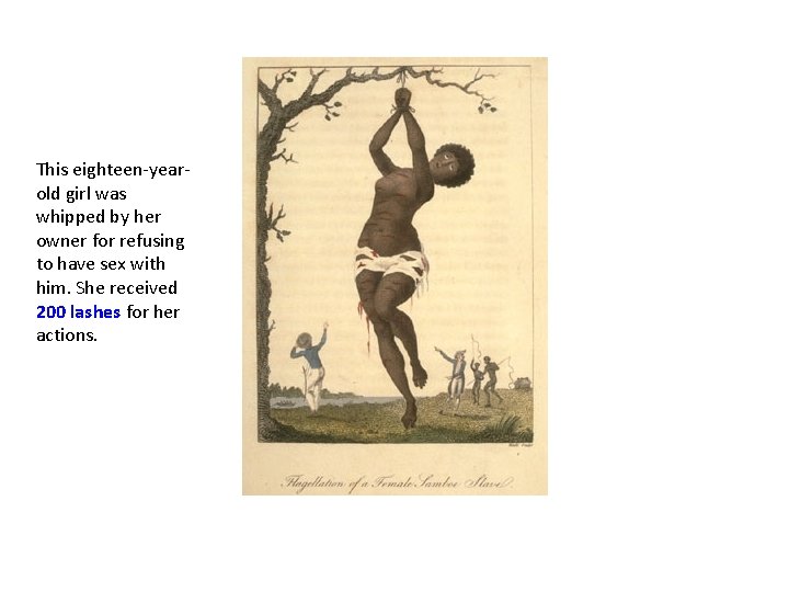 This eighteen-yearold girl was whipped by her owner for refusing to have sex with This eighteen-yearold girl was whipped by her owner for refusing to have sex with