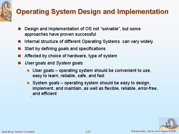 Operating System Design and Implementation n Design and Implementation of OS not “solvable”, but