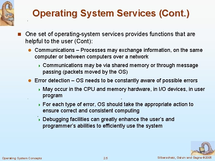 Operating System Services (Cont. ) n One set of operating-system services provides functions that