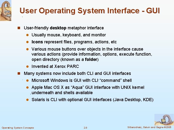 User Operating System Interface - GUI n User-friendly desktop metaphor interface l Usually mouse,