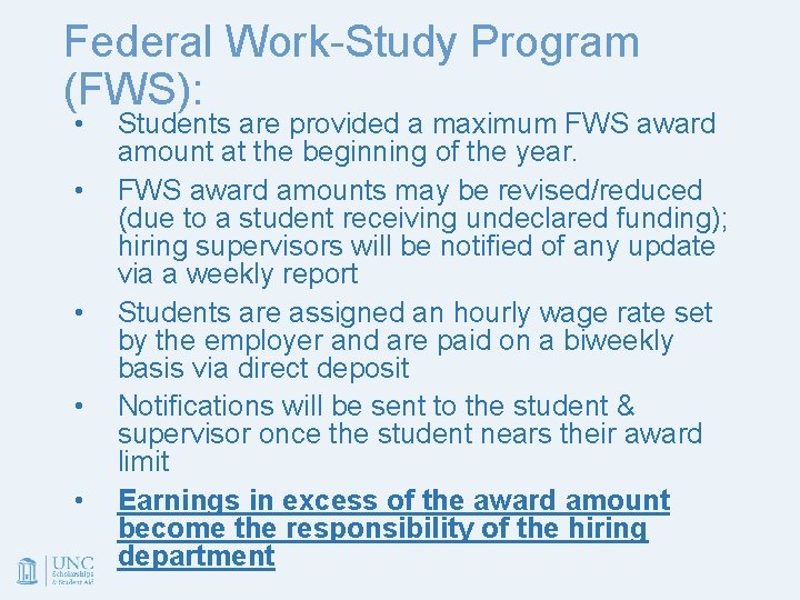Federal Work-Study Program (FWS): • • • Students are provided a maximum FWS award