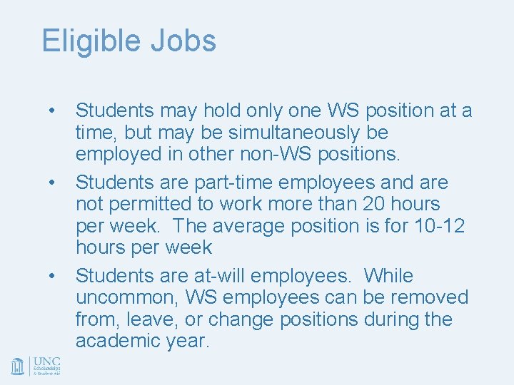 Eligible Jobs • • • Students may hold only one WS position at a