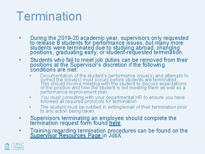 Termination • • During the 2019 -20 academic year, supervisors only requested to release