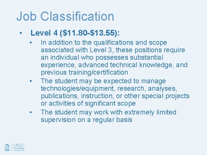 Job Classification • Level 4 ($11. 80 -$13. 55): • • • In addition