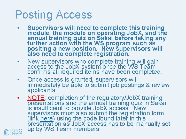 Posting Access • • Supervisors will need to complete this training module, the module
