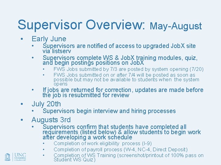 Supervisor Overview: May-August • Early June • • Supervisors are notified of access to