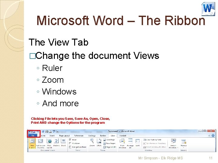 Microsoft Word – The Ribbon The View Tab �Change the document Views ◦ ◦