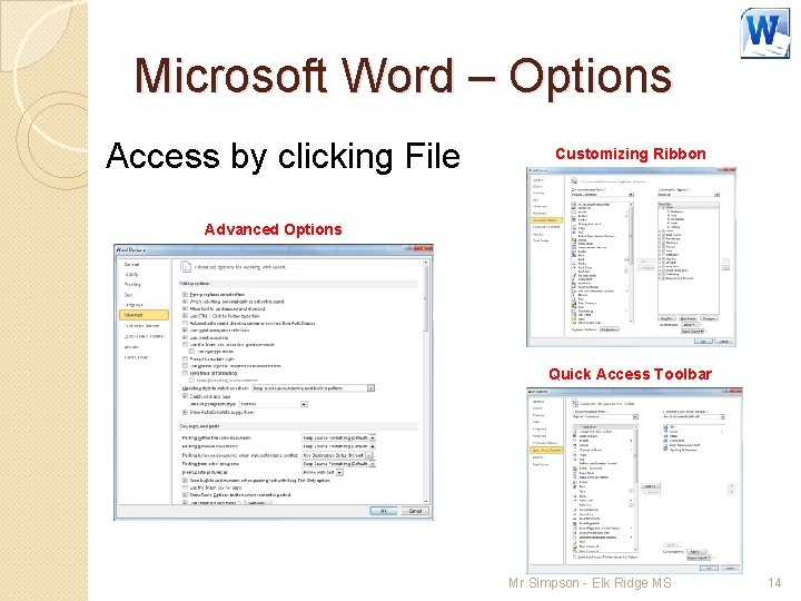 Microsoft Word – Options Access by clicking File Customizing Ribbon Advanced Options Quick Access