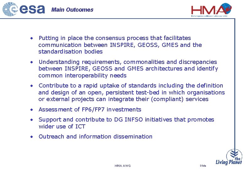 Main Outcomes • Putting in place the consensus process that facilitates communication between INSPIRE,