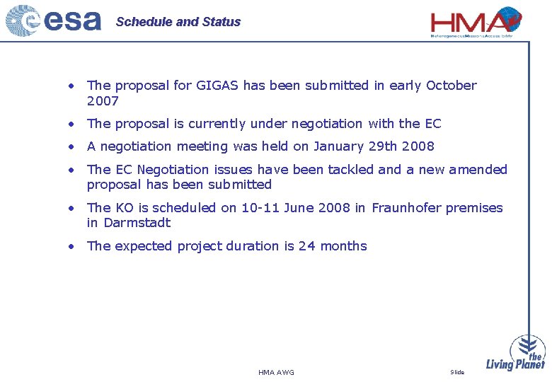 Schedule and Status • The proposal for GIGAS has been submitted in early October